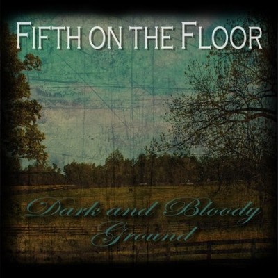 Fifth on the Floor - Dark and Bloody Ground - Music CD