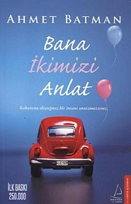 Ahmet Batman / Bana Ikimizi Anlat /  9786059913188
