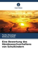 Eine Bewertung Des HäNdewaschverhaltens Von Schulkindern Shiferaw Asfaw
