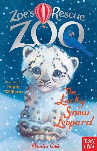 Zoe's Rescue Zoo: The Lucky Snow Leopard,Amelia Cobb