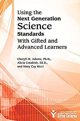 Using the Next Generation Science Standards With Gifted and Advanced Learners, A