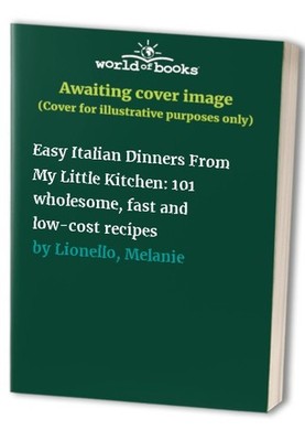 Easy Italian Dinners From My L - VERY GOOD