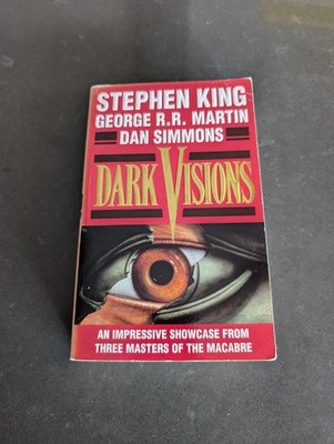 Dark Visions STEPHEN KING GEORGE R.R.  MARTIN DAN SIMMONS (anthology)