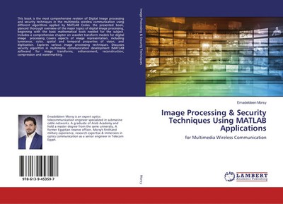 Emadeldeen Morsy | Image Processing & Security Techniques Using MATLAB...