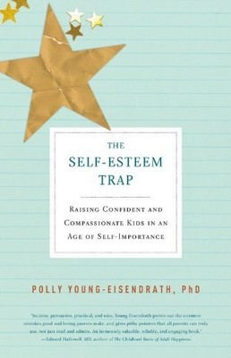 The Self-Esteem Trap: Raising Confi..., Young-Eisendrat
