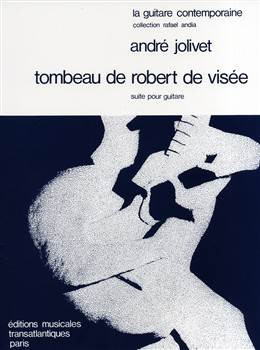 Tombeau De Robert De Visee André Jolivet Book [Softcover] Guitar Editions Musica