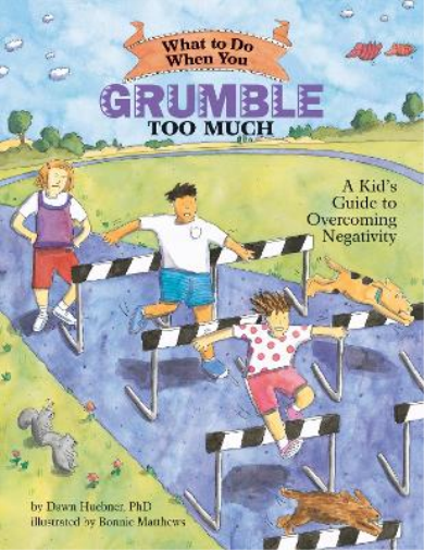 Dawn Huebner What to Do When You Grumble Too Much (Tascabile)