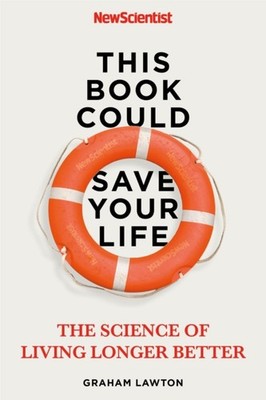 This Book Could Save Your Life: The Science of  by New Scientist PAPERBACK