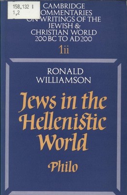 Jews in the Hellenistic World: Philo Williamson, Ronald: