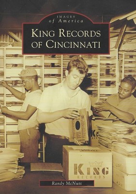 King Records of Cincinnati (Images of - Paperback, by McNutt Randy  New