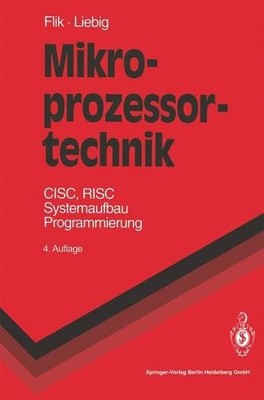 Mikroprozessortechnik : CISC, RISC - Systemaufbau, Programmierung. Spring 804428