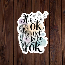 Mental health awareness sticker vinyl decal positivity it's ok to not be ok
