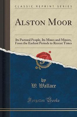 Alston Moor, W. Wallace,  Paperback