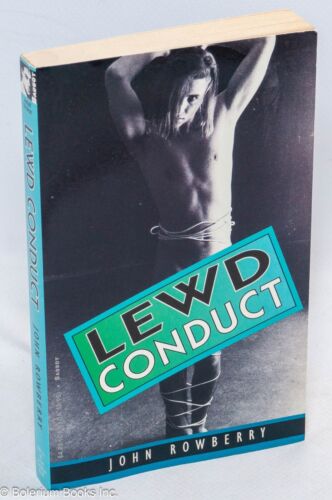 LEWD CONDUCT by John Rowberry 1st Bad Boy Edition 1993 - Afbeelding 1 van 1