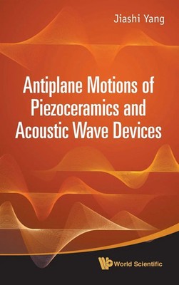 ANTIPLANE MOTIONS OF PIEZOCERAMICS AND.. | Yang Jiashi | Buch | Gebunden | 2010