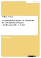 Mikrokredite Und Armut. Die Problematik Der Kommerzialisierung Des Mikrofinanzma
