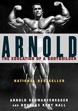 Arnold: the Eduction of a Bodybuilder by Hall, Douglas Kent Paperback Book The