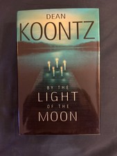 Dean Koontz *BY THE LIGHT OF THE MOON* HC/DJ 1st Edition - 1st Printing