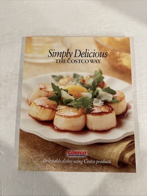 Simply Delicious The Costco Way (The Costco Way) by Stephanie E. Editor