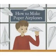 How to Make Paper Airplanes (Make Your Own Fun) by B. B. Adams