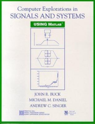 Computer Explorations in Signals and Systems Using MATLAB by Buck, John R.