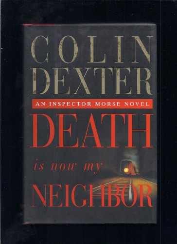 Death Is Now My Neighbor (Inspector - Hardcover, by Dexter Colin - Very Good