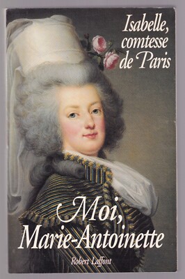Buch Moi Marie Antoinette Robert Laffont IN FRANZÖSISCH SC22 #