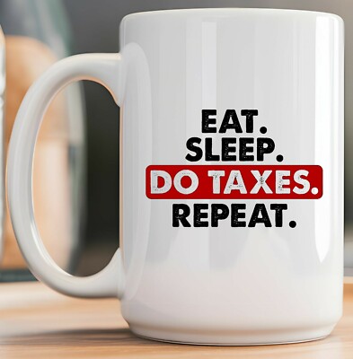Eat. Sleep. Do Taxes. Repeat. #2 - 15oz Coffee Mug