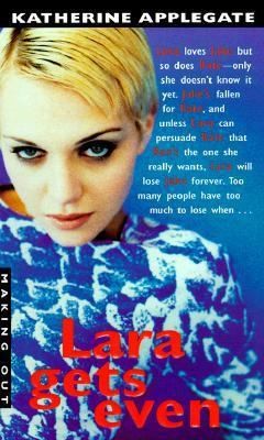 Lara Gets Even (Making Out #16) by Katherine Applegate