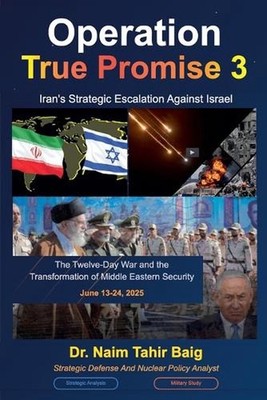 Operation True Promise 3 by Naim Tahir Baig Paperback Book