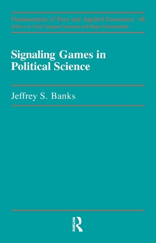 Signaling Games in Political Science - 9781138178489