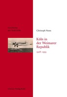 Köln In Der Weimarer Republik 1918-1933 | Christoph Nonn | Deutsch | Buch | 2024