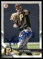 2018 Bowman LOLO SANCHEZ Signed Card autograph auto PIRATES