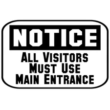 Notice: All Visitors Must Use Main Entrance Sticker Home Office Store Decor
