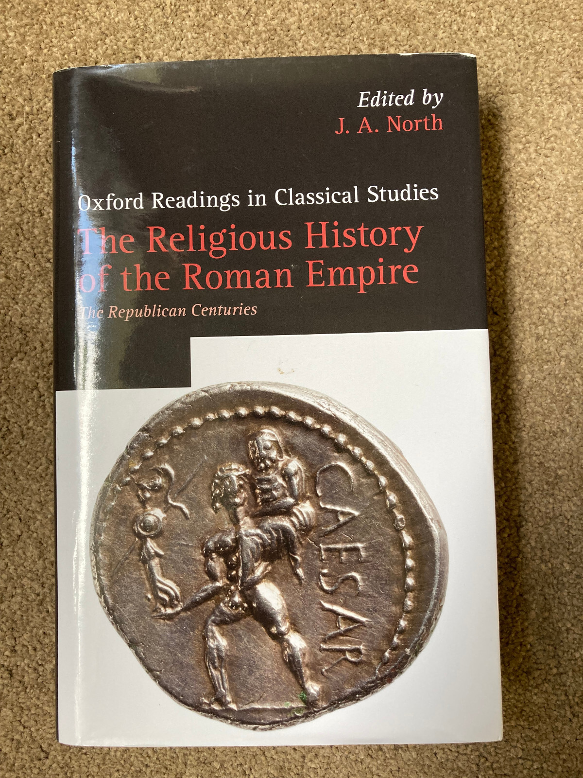 Religious History of the Roman Empire The Republican Centuries by J. A. North