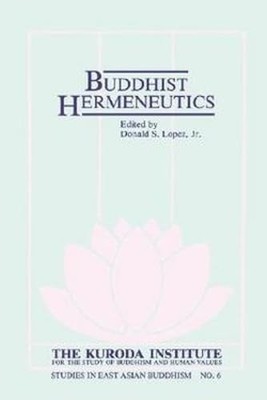 Buddhist Hermeneutics (Kuroda Studies in East Asian Buddhism, 45)