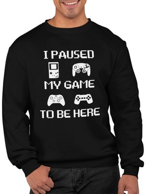 Lustiges Sweatshirt I Paused My Game To Be Here Controller Design Gaming Gamer