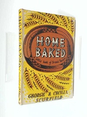 Home Baked: Little Book of Bread Re..., Scurfield, Geor