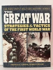 The Great War: Strategies & Tactics of the First World War by Griess, Thomas E.