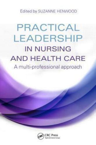 Practical Leadership in Nursing and Health Care: A Multi-Professional Approach,