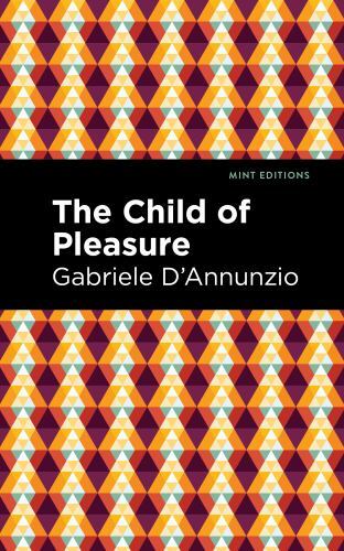 Child of Pleasure by Gabriele. D'Annunzio (2022, Hardcover)