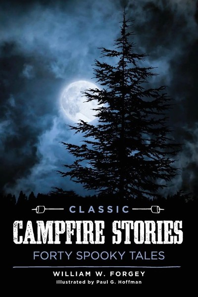 Classic Campfire Stories | Forty Spooky Tales | William W. Forgey | Taschenbuch-image
