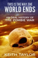 This is the Way the World Ends by Keith Taylor