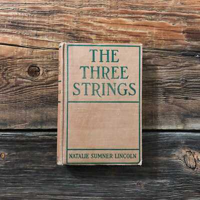 The Three Strings by Natalie Sumner Lincoln Hardcover Book (1918)