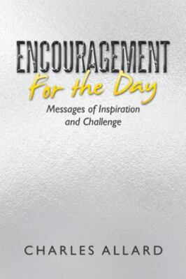 Encouragement  for the Day: Messages  of Inspiration and Challenge, Brand New...