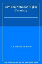 Revision Notes for Higher Chemistry,D. A. Buchanan, J. R. Melros