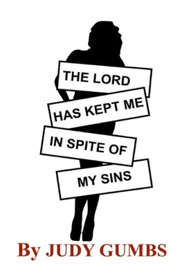 Judy Gumbs | The Lord Has Kept Me In Spite Of My Sins | Taschenbuch | Englisch