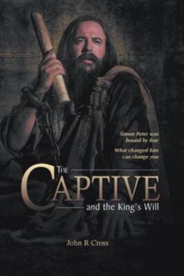 The Captive And The King's Will: Simon Peter Was Bound By Fear  What Change...