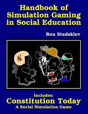 Handbook of Simulation Gaming in Social Education / Constitution Today by Ron St