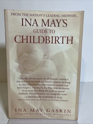 Ina May's Guide to Childbirth : Updated with New Material by Ina May Gaskin...